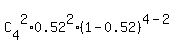 C%5B4%5D%5E2+%2A+0.52%5E2+%2A+%281+-+0.52%29%5E%284-2%29