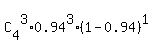 C%5B4%5D%5E3%2A0.94%5E3%2A%281-0.94%29%5E1
