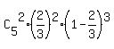 C%5B5%5D%5E2%2A%282%2F3%29%5E2%2A%281-2%2F3%29%5E3