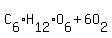 C%5B6%5DH%5B12%5DO%5B6%5D+%2B+6+O%5B2%5D