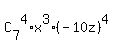 C%5B7%5D%5E4%2Ax%5E3%2A%28-10z%29%5E4