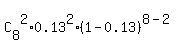 C%5B8%5D%5E2%2A0.13%5E2%2A%281-0.13%29%5E%288-2%29