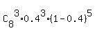C%5B8%5D%5E3%2A0.4%5E3%2A%281-0.4%29%5E5