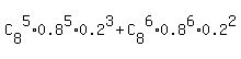 C%5B8%5D%5E5%2A0.8%5E5%2A0.2%5E3+%2B+C%5B8%5D%5E6%2A0.8%5E6%2A0.2%5E2