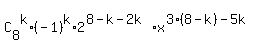 C%5B8%5D%5Ek%2A%28-1%29%5Ek%2A2%5E%288-k-2k%29%2Ax%5E%283%2A%288-k%29-5k%29