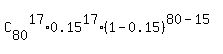 C%5B80%5D%5E17%2A0.15%5E17%2A%281-0.15%29%5E%2880-15%29