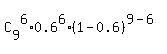 C%5B9%5D%5E6%2A0.6%5E6%2A%281-0.6%29%5E%289-6%29