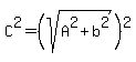 C%5E2=%28sqrt%28A%5E2%2Bb%5E2%29%29%5E2