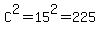 C%5E2=15%5E2=225