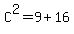 C%5E2=9%2B16