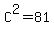 C%5E2+=+81
