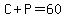 C+%2B+P+=+60