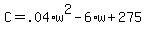 C+=+.04%2Aw%5E2+-+6%2Aw+%2B+275