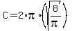 C+=+2%2Api%2A%28sqrt%288%2Fpi%29%29