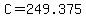 C+=+249.375