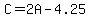 C+=+2A+-+4.25