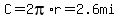 C+=+2pi%2Ar+=+2.6mi