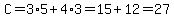 C+=+3%2A5+%2B+4%2A3=15%2B12=27
