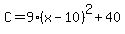 C+=+9%2A%28x-10%29%5E2%2B40