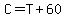 C+=+T+%2B+60