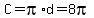 C+=+pi%2Ad+=+8pi