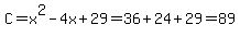C+=+x%5E2-4x%2B29+=+36%2B24%2B29+=+89
