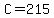 C+=215