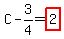 C-3%2F4=highlight_red%28+2+%29