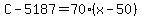 C-5187=70%28x-50%29