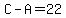 C-A=22
