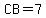 CB=7