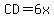CD=+6x