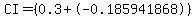 CI=+%280.3%2B-0.185941868%29