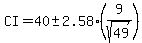 CI=40+%2B-+2.58%289%2Fsqrt%2849%29%29