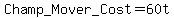 Champ+_Mover+_Cost+=+60t