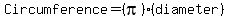 Circumference=%28pi%29%28diameter%29