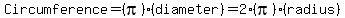 Circumference=%28pi%29%28diameter%29=2%28pi%29%28radius%29