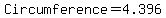 Circumference+=+4.396