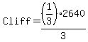 Cliff+=+%281%2F3%29%2A2640%2F3