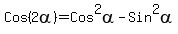 Cos%282alpha%29+=+Cos%5E2alpha+-+Sin%5E2alpha
