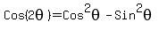 Cos%282theta%29=Cos%5E2theta-Sin%5E2theta