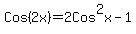 Cos%282x%29=2Cos%5E2x-1