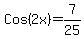 Cos%282x%29=7%2F25