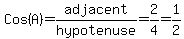 Cos%28A%29+=+adjacent%2Fhypotenuse+=+2%2F4+=+1%2F2