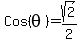 Cos%28theta%29=sqrt%282%29%2F2