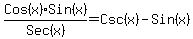 Cos%28x%29%2FSec%28x%29%2ASin%28x%29=+Csc%28x%29-+Sin%28x%29