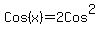 Cos%28x%29=2Cos%5E2