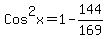 Cos%5E2x=1-144%2F169