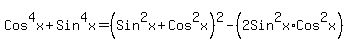 Cos%5E4x%2BSin%5E4x+=+%28Sin%5E2x%2BCos%5E2x%29%5E2-%282Sin%5E2x%2ACos%5E2x%29