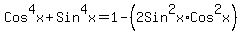 Cos%5E4x%2BSin%5E4x+=+1-%282Sin%5E2x%2ACos%5E2x%29